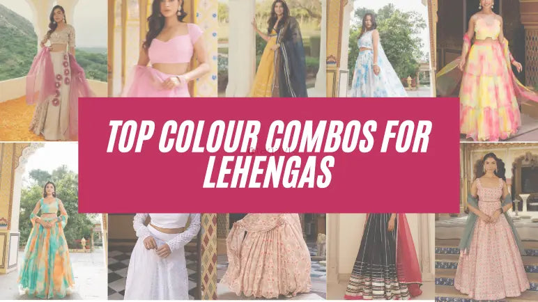 Top Colour Combos for Lehengas Ragavi
