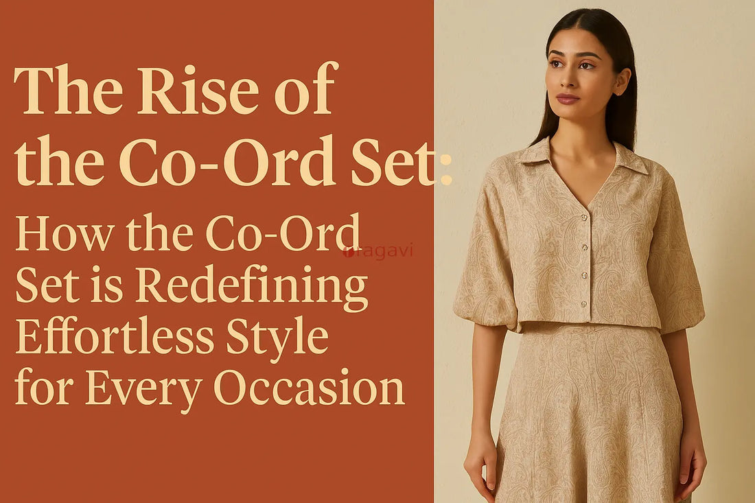 The Rise of the Co- Ord Set: How the Co-ord Set is Redefining Effortless Style for Every Occasion Ragavi