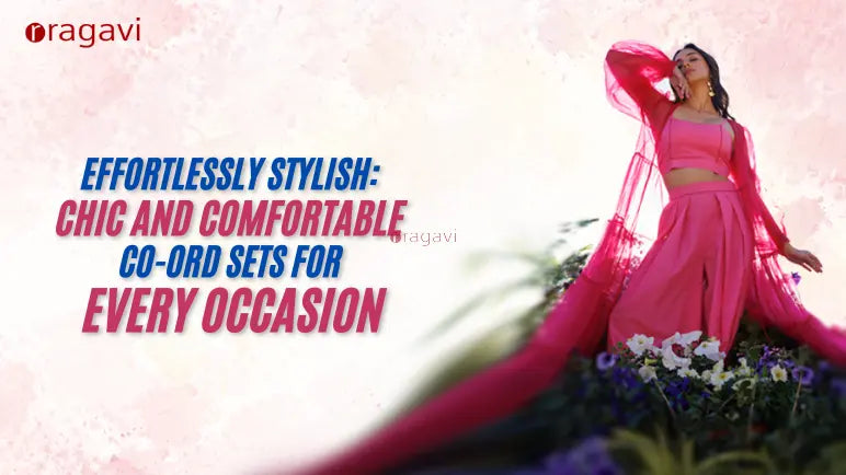 Why Co-Ord Sets Are a Must-Have Ragavi